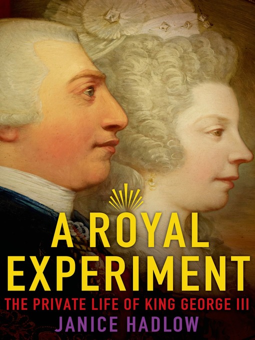 Title details for A Royal Experiment by Janice Hadlow - Wait list